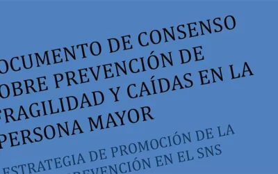 Documento de consenso sobre prevención de fragilidad y caídas en la persona mayor. Estrategia de Promoción de la Salud y Prevención en el SNS, 2014